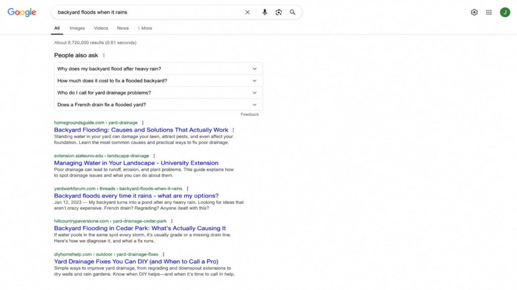 Google search results for “backyard floods when it rains,” showing People Also Ask questions and articles about yard drainage and flooding.
